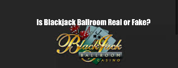 Is Blackjack Ballroom Real or Fake?